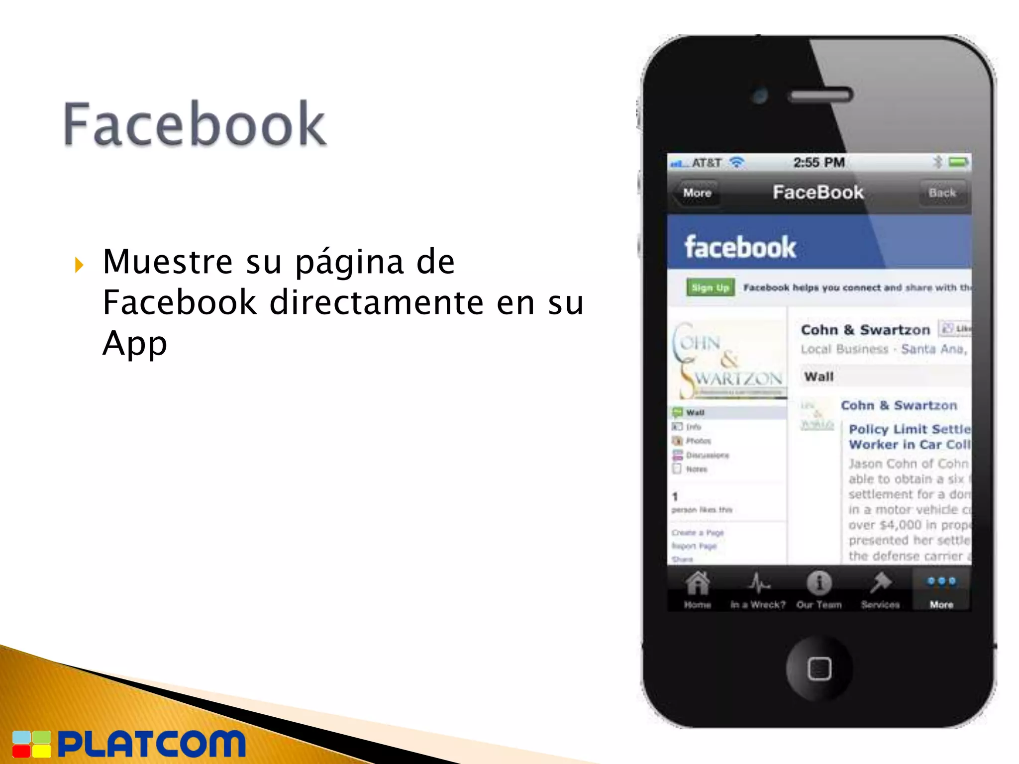   Muestre su página de
    Facebook directamente en su
    App
 