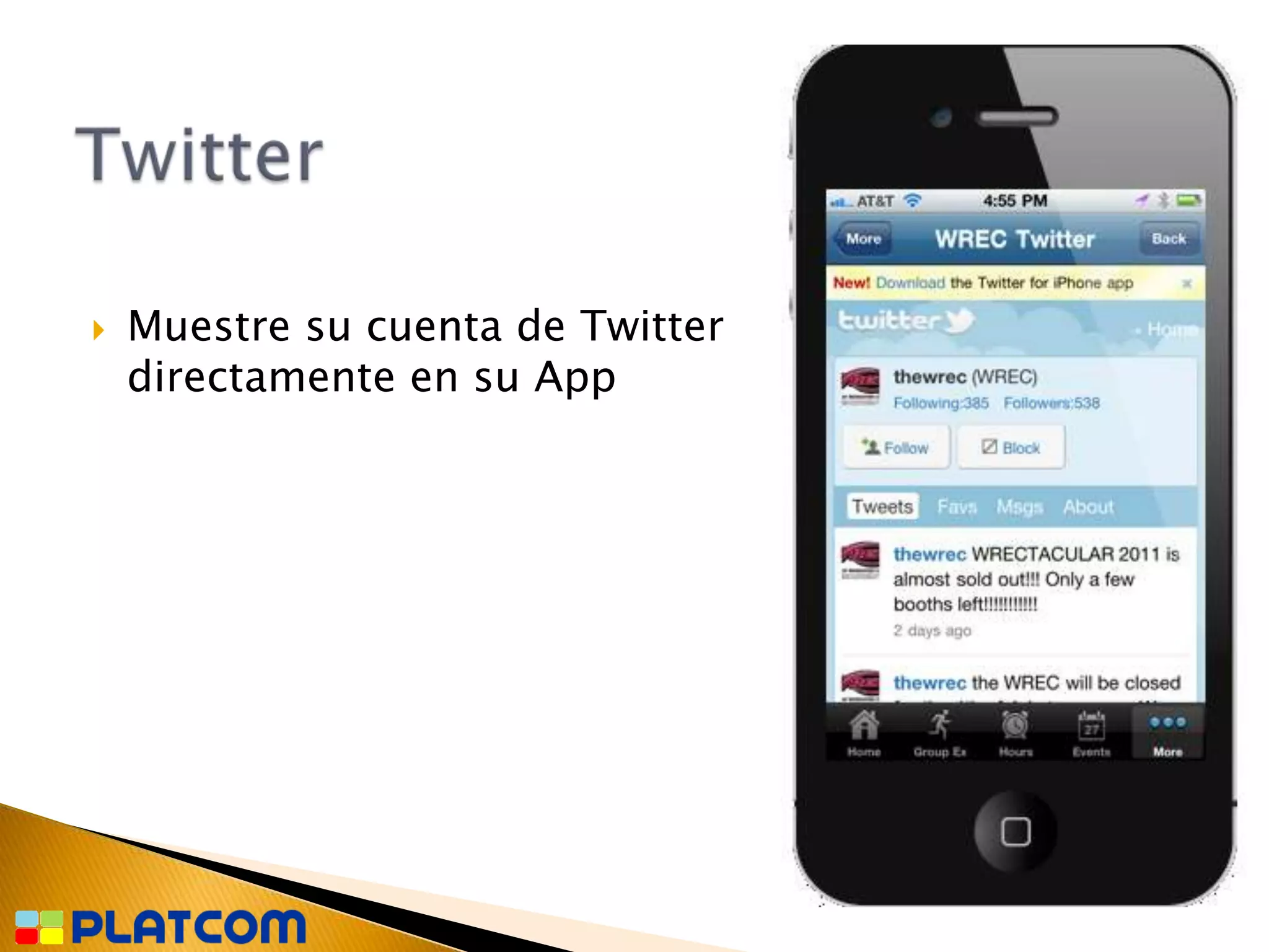    Muestre su cuenta de Twitter
    directamente en su App
 