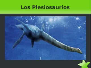 Los Plesiosaurios




             
 