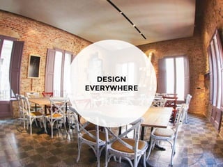 DESIGN
EVERYWHERE
 