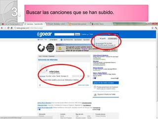 Buscar las canciones que se han subido.
 
