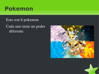 Pokemon <ul><li>Esto son 6 pokemon 