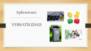 Aplicaciones
VERSATILIDAD
 