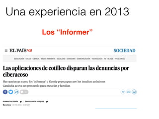 Una experiencia en 2013
Los “Informer”
 