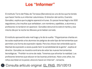 Consulta artículo original: EL PAIS, 25/1/2013
Los “Informer”
 