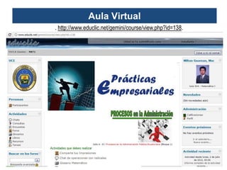 Aula Virtual
. http://www.educlic.net/gemini/course/view.php?id=138.
 