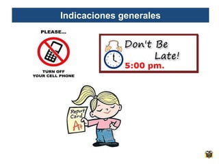 Indicaciones generales
 