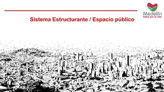Proyectos Estratégicos y Equipamientos Metropolitanos 
 Borde Urbano-Rural 
 MED Río - Corredor metropolitano y de servi...