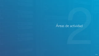 Áreas de actividad
2volver
 