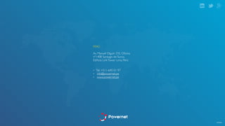 PERÚ	

!
Av. Manuel Olguín 335, Oﬁcina
nº1408 Santiago de Surco,
Ediﬁcio LinkTower Lima, Perú	

!
!
• Tel: +511-640 01 97	

• info@powernet.pe 	

• www.powernet.pe
volver
 