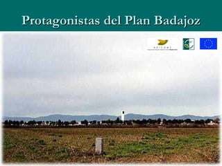 Protagonistas del Plan Badajoz 