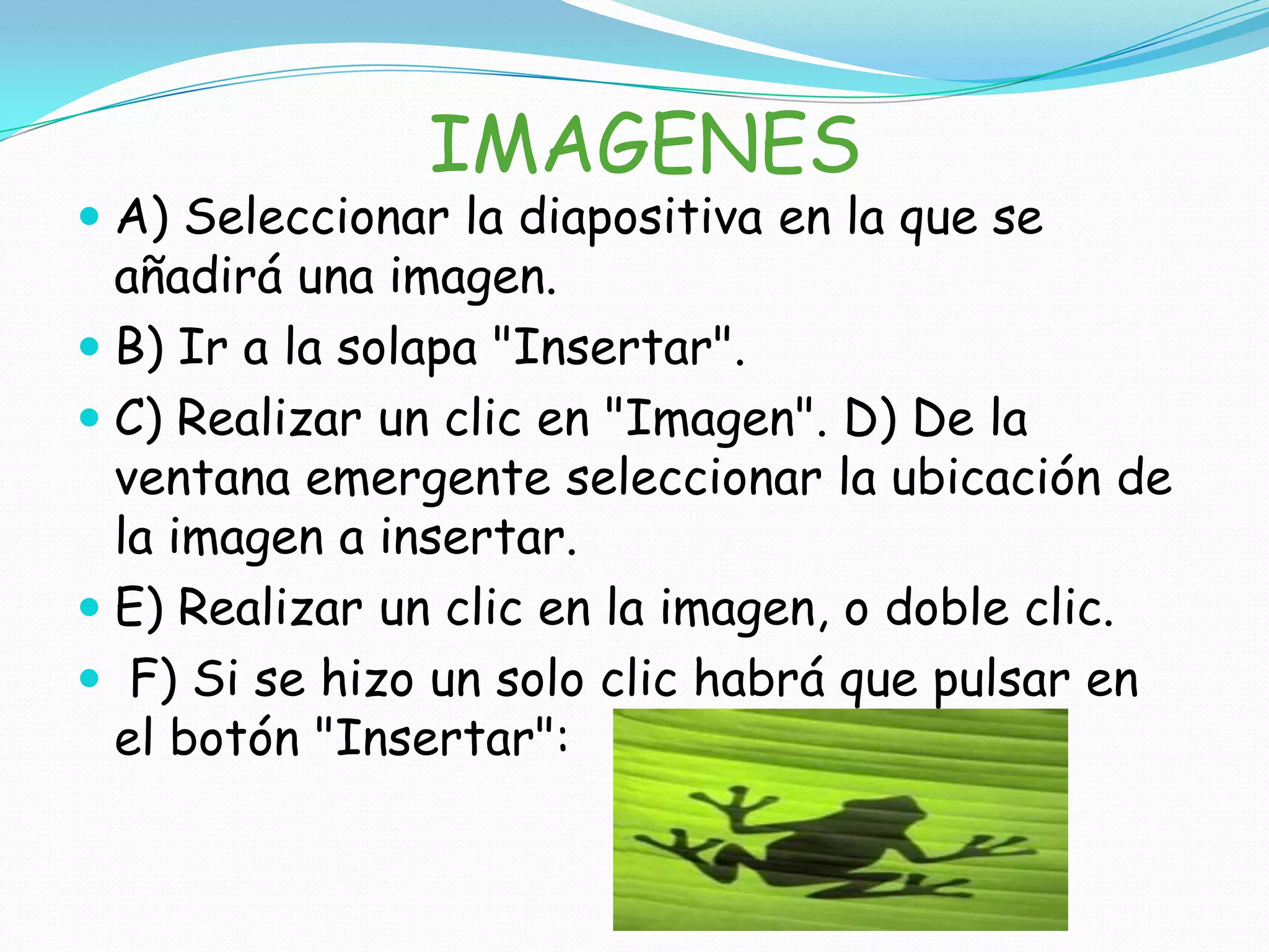 BORRAR UNA DIAPOSITIVAEliminarunadiapositiva.- Para eliminarunadiapositivadeberá:-Ir a Vista Diapositiva o Vista Clasificadora de diapositiva, elegirModificar>Eliminardiapositiva-Seleccionar en Vista Diapositiva o Esquema la que le interesa y elijaModificar>Eliminar diapositiva
