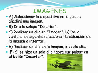 BORRAR UNA DIAPOSITIVAEliminarunadiapositiva.- Para eliminarunadiapositivadeberá:-Ir a Vista Diapositiva o Vista Clasificadora de diapositiva, elegirModificar>Eliminardiapositiva-Seleccionar en Vista Diapositiva o Esquema la que le interesa y elijaModificar>Eliminar diapositiva