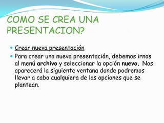 Se puede crear diapositivas 