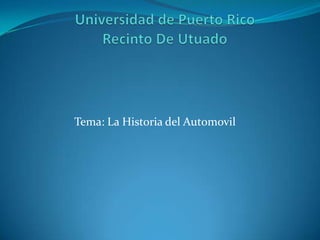 Tema: La Historia del Automovil
 