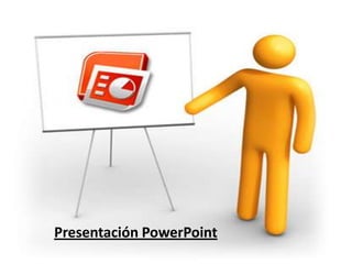 Presentación PowerPoint
 