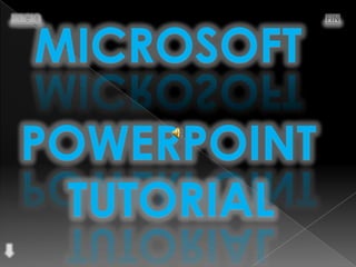 FIN



MICROSOFT

POWERPOINT
  TUTORIAL
 