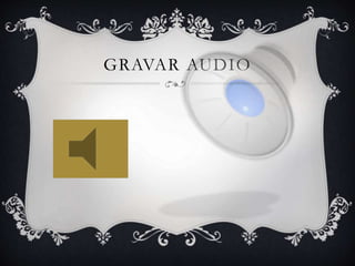 GRAVAR AUDIO