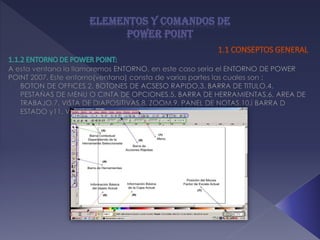ELEMENTOS Y COMANDOS DE
POWER POINT

 