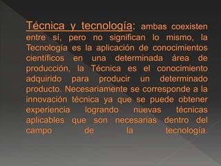 Conceptos: Tecnología, Tecnologías Duras y Blandas. Ciencia, Arte, Artesanía. Técnica y Web 2.0