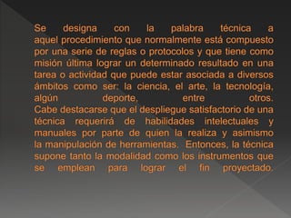 Conceptos: Tecnología, Tecnologías Duras y Blandas. Ciencia, Arte, Artesanía. Técnica y Web 2.0