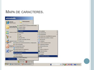 Mapa de caracteres. es una utilidad incluida con los sistemas operativos Microsoft Windows y se utiliza para visualizar todas las fuentes tipográficas instaladas en el sistema, para comprobar la entrada del teclado (Alt + código). Se utiliza para introducir los caracteres, seleccionándolo de la lista y copiándolo al portapapeles en lugar de escribirlos. La herramienta suele ser útil para introducir caracteres especiales.El Windows "Vista" usa una casilla de verificación que puede utilizarse para inspeccionar los conjuntos de caracteres en un tipo de letra de acuerdo a las distintas codificaciones (páginas de códigos), incluyendo código Unicode de tiempo, para localizar particular por sus caracteres Unicode punto de código y búsqueda de caracteres Unicode por su nombre. Para las fuentes Unicode, los caracteres se pueden agrupar por sus subrango Unicode. La herramienta soporta actualmente bajo el punto de código U + FFFF.