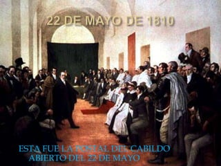 ESTA FUE LA POSTAL DEL CABILDO
ABIERTO DEL 22 DE MAYO
 
