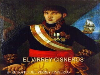  RETRATO DEL VIRREY CISNEROS
 