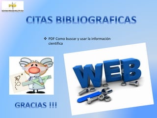  PDF Como buscar y usar la información
científica
 