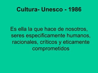 Cultura- Unesco - 1986 ,[object Object]