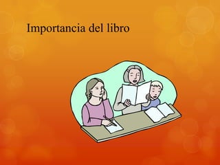 Importancia del libro
 