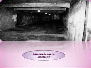 Cámara de gas de
Auschwitz
 