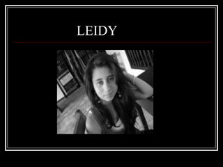 LEIDY
 