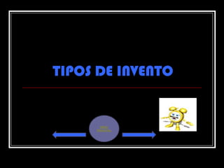 TIPOS DE INVENTO


       MENU
     PRINCIPAL
 