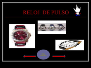 RELOJ DE PULSO




       MENU
     PRINCIPAL
 
