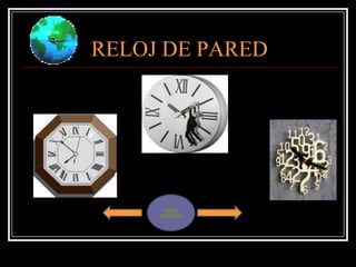 RELOJ DE PARED




       MENU
     PRINCIPAL
 