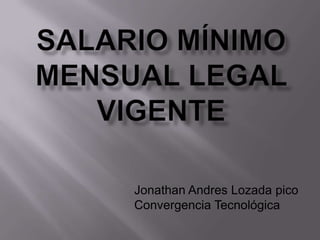 Jonathan Andres Lozada pico
Convergencia Tecnológica
 