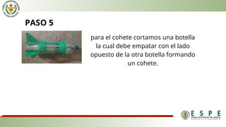 PASO 5
para el cohete cortamos una botella
la cual debe empatar con el lado
opuesto de la otra botella formando
un cohete.
 