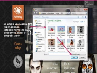 Se abrirá un cuadro de
tus imágenes
seleccionamos la que
deseamos editar y
después Abrir.
 