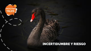 INCERTIDUMBRE Y RIESGOINCERTIDUMBRE Y RIESGO
 