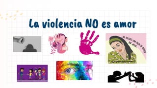 La violencia NO es amor
 
