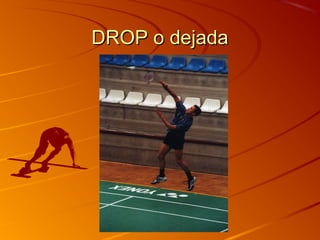 DROP o dejadaDROP o dejada
 