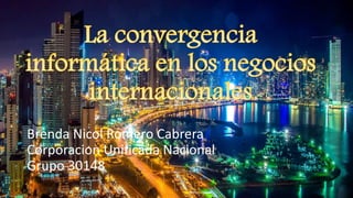Brenda Nicol Romero Cabrera
Corporacion Unificada Nacional
Grupo 30148
 