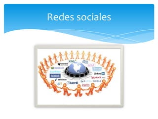 Redes sociales
 