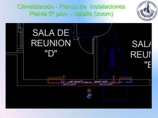 Climatización - Planos de instalaciones
    Planta 5º piso – detalle (zoom)
 