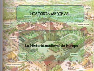 HISTORIA MEDIEVAL La Historia medieval de Europa 