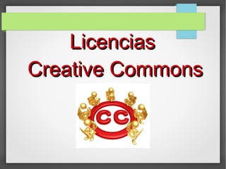 LicenciasLicencias
Creative CommonsCreative Commons
 