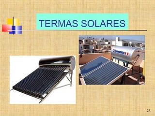 TERMAS SOLARES
27
 