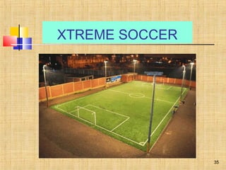 XTREME SOCCER
35
 