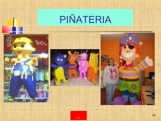 PIÑATERIA
41
..
 